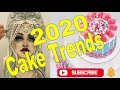 CAKE DECORATING TRENDS for 2020