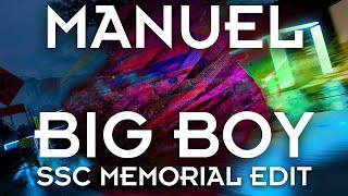 Manuel - Big Boy (SSC Memorial Edit)