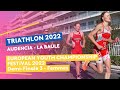 Triathlon audenciala baule 2022  demifinale 3 femmes  championnats deurope jeunes