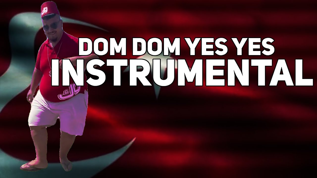 Dom Dom Yes Yes (lyrics) 
