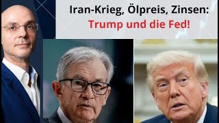 Iran-Krieg, Ölpreis, Zinsen: Trump und die Fed! Videoausblick