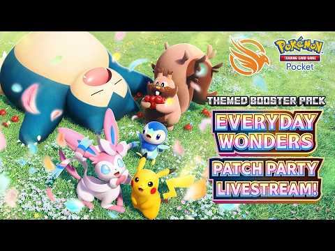 Everyday Wonders - Patch Party! (Livestream) - Pokémon TCG Pocket - PTCGP