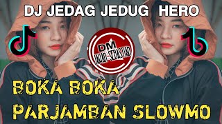 JEDAG_JEDUG_HERO_x_BOKA_BOKA_x_PARJAMBAN_SLOWMO_TIK_TOK_VIRALL_2021