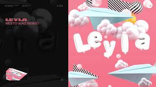 Mesto - Leyla (KAIZ Remix) [Official Audio]