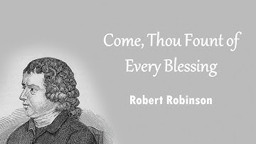 Come, Thou Fount of Every Blessing