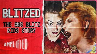 From Bowie to Culture Club | Blitzed: The 80s Blitz Kids Story | Amplified