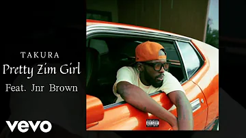 Takura - Pretty Zim Girl (Official Audio) ft. Jnr Brown