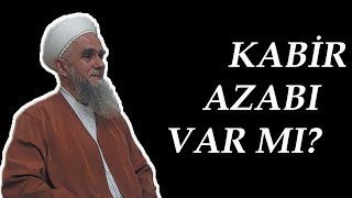 Kabir Azabı Var Mı?