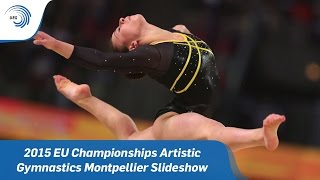 2015 European Championships Artistic Gymnastics Montpellier Slideshow