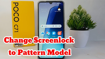 How To Change Screen Lock to Pattern Model on Poco C71
