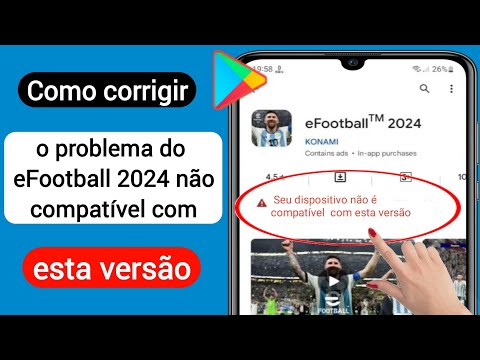 INSCRITO REVELA COMO ELE CONSEGUIU BAIXAR O EFOOTBALL 2024 NO CELULAR  INCOMPATÍVEL (32 BITS) - VEJA! 