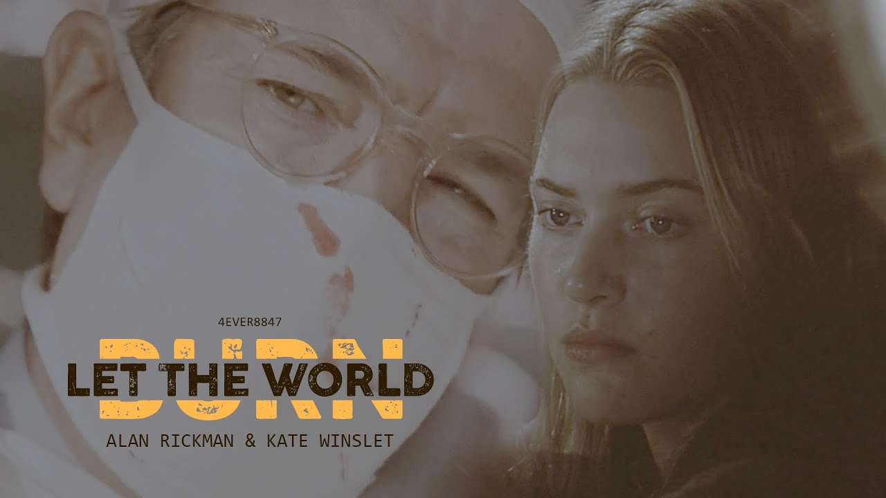 [4K] Let the World Burn: Alan Rickman & Kate Winslet #alanrickman #katewinslet