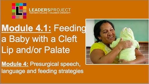 Module 4.1- Cleft Palate Speech and Feeding: Feeding a Baby with Cleft Lip and/or Cleft Palate