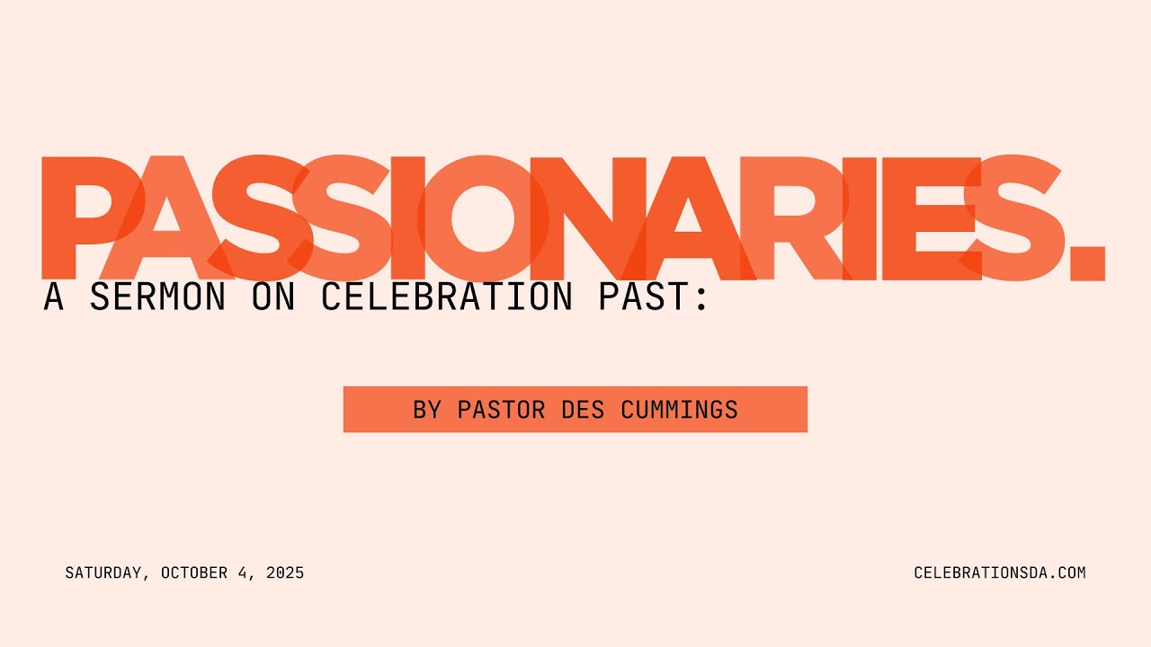 October 4, 2025 | Sermon - "Celebration Past: Passionaries" by Pastor Des Cummings