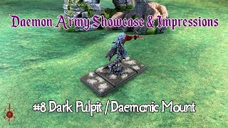 Building My Daemon Army #8 - Dark Pulpit / Daemonic Mount (Including First Impressions)
