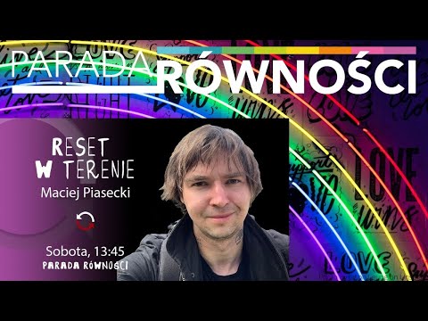 Reset na Paradzie Równości - Maciek Piasecki