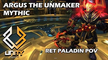 Unity vs ARGUS THE UNMAKER Mythic - Ragnaros(US) Realm First -  Ret Paladin PoV