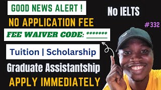 Tuition Scholarship, Application Waiver Code, Graduate Assistantship, CSSH, Migrate to USA For Free