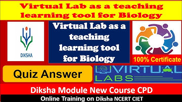 Virtual Lab as a teaching learning tool for Biology diksha app quiz answer may 2025