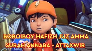 BOBOIBOY HAFIZH JUZ AMMA - SURAH ANNABA - ATTAKWIR | MUROTTAL UMMI METHOD JUZ 30