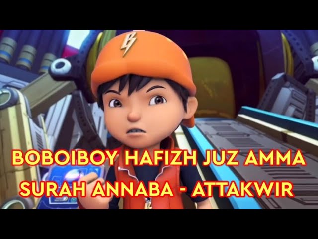 BOBOIBOY HAFIZH JUZ AMMA - SURAH ANNABA - ATTAKWIR | MUROTTAL UMMI METHOD JUZ 30 class=