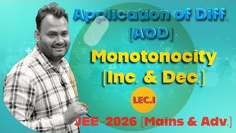 Monotonocity (Inc. And Dec.) ||AOD || Lec.I #maths #education #jee #jee2026