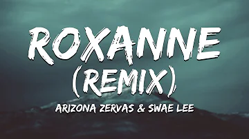 Swae Lee, Arizona Zervas - Roxanne (Remix) [Lyrics]