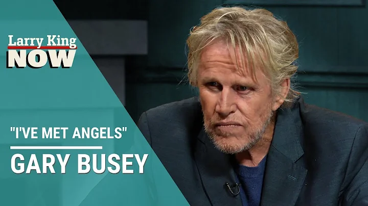 Gary Busey Has Met Angels