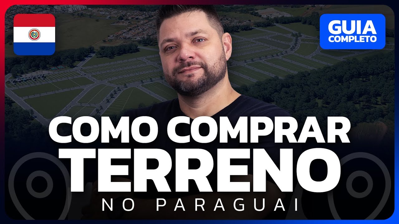 🔐 Guia Prático: Comprar Terreno no Paraguai com Segurança – Evite Golpes e Fraudes