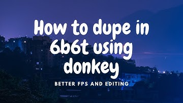 donkey dupe on 6b6t (old/not working for 1.19 )