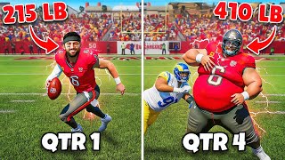 Madden, but the QB Gains Weight EVERY Quarter!