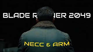 [4K] Blade Runner 2049「Edit」 - (Necc & Arm)