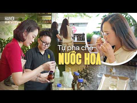 Trải nghiệm tự chế tác hương nước hoa cá nhân | Hà Nội review