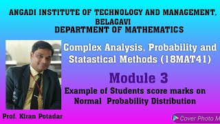 18MAT41 Module 3: Normal distribution example of students score marks in exam