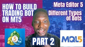 How to Build Trading Bots on MT5 | MetaEditor | Different Types of Bot  | Part 2