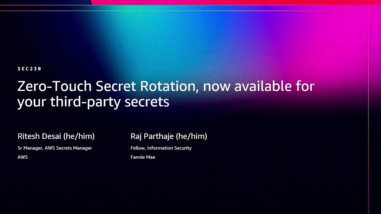 AWS re:Invent 2025 - Zero-Touch Secret Rotation, now available for your third-party secrets (SEC230)