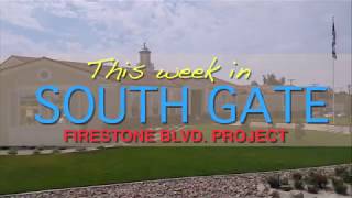This Week in South Gate Episode 11 - Firestone Blvd. Project