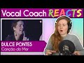 Vocal Coach reacts to Dulce Pontes - Canção do Mar (Fado Live)