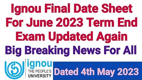 Ignou Final Date Sheet For June 2023 Term End Exam Updated || Dated 4th May 2023