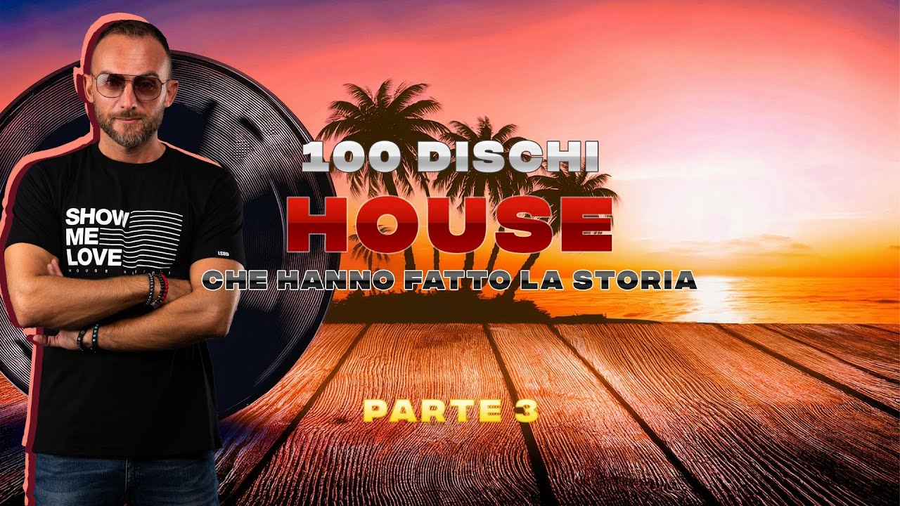 100 ( PIù 50) DISCHI HOUSE CHE HANNO FATTO LA STORIA (PARTE 3)