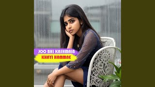 JOO BHI KASHMAIN KHAYI HAMMNE