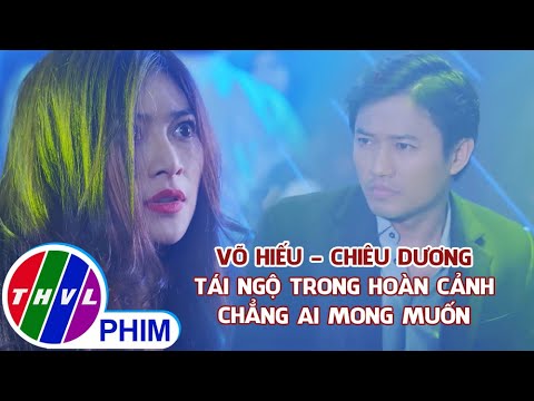 Video Võ Hiếu - Chiêu Dương tái ngộ trong hoàn cảnh chẳng ai... - youtube