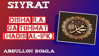 39. Oisha R.A. ga Tuhmat ( Hadis Al-Ifk )| Abdulloh Domla