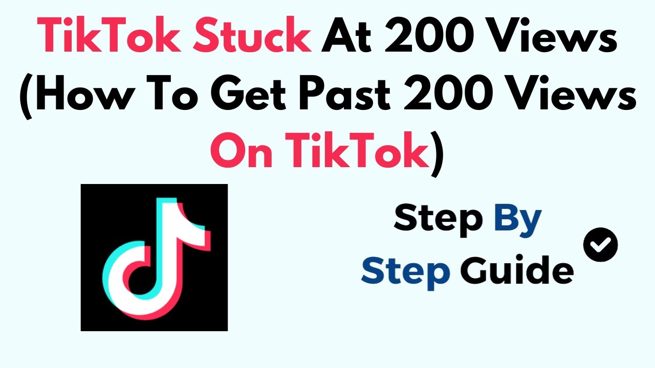 TikTok Stuck At 200 Views (How To Get Past 200 Views On TikTok) - YouTube