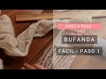 Cómo tejer una bufanda Video 1 💁‍♀ Tejiendo Bien Fácil con Lucila