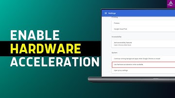 How to Enable or Disable Hardware Acceleration in Chrome [Guide]