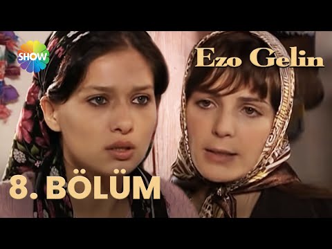 Ezo Gelin - 8. BÖLÜM