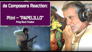 Old Guy REACTS to PLINI - "PAPELILLO" | Composers Point of View