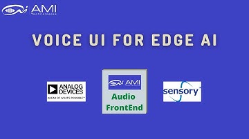 Voice Control for Edge AI -- AMI Technologies, ADI and Sensory