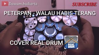 Download Lagu PETERPAN - WALAU HABIS TERANG || COVER REAL DRUM MP3